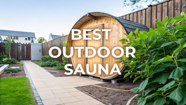 Your Guide to the Best Outdoor Sauna for Home in 2026