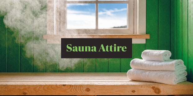 Sauna What to Wear: Your Guide to Perfect Attire